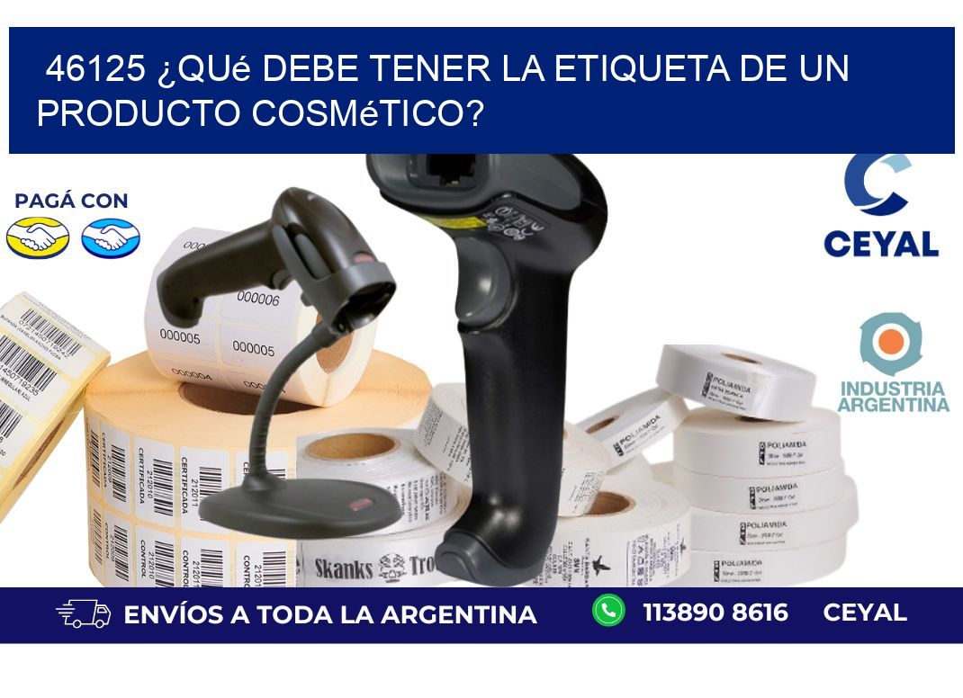 46125 ¿Qué debe tener la etiqueta de un producto cosmético?