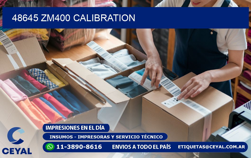 48645 ZM400 Calibration