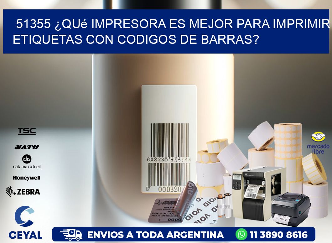 51355 ¿Qué impresora es mejor para imprimir etiquetas con codigos de barras?