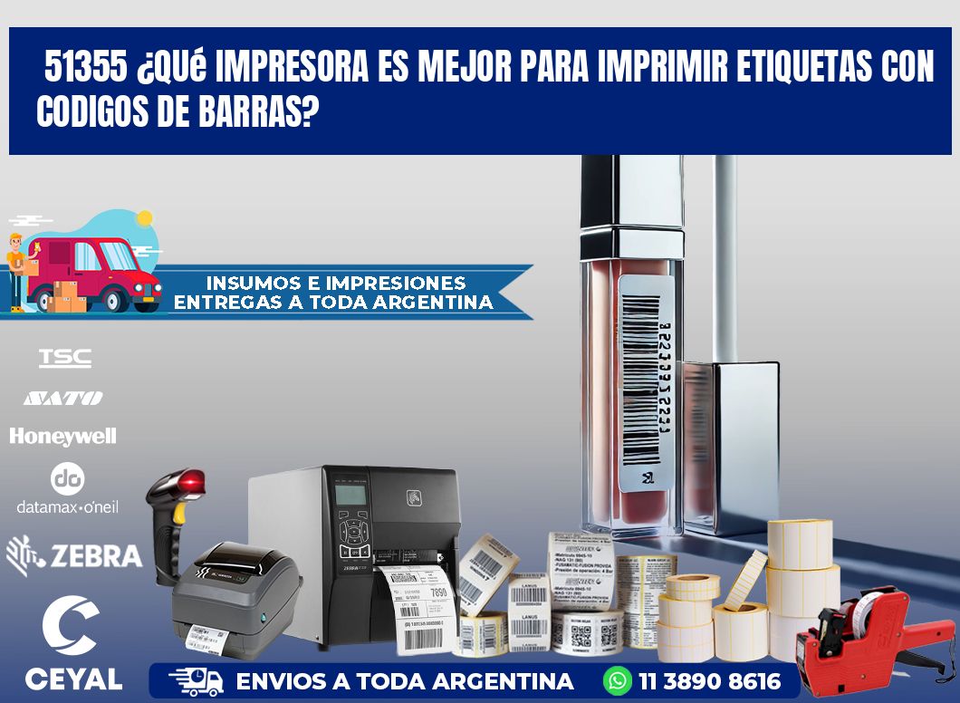 51355 ¿Qué impresora es mejor para imprimir etiquetas con codigos de barras?