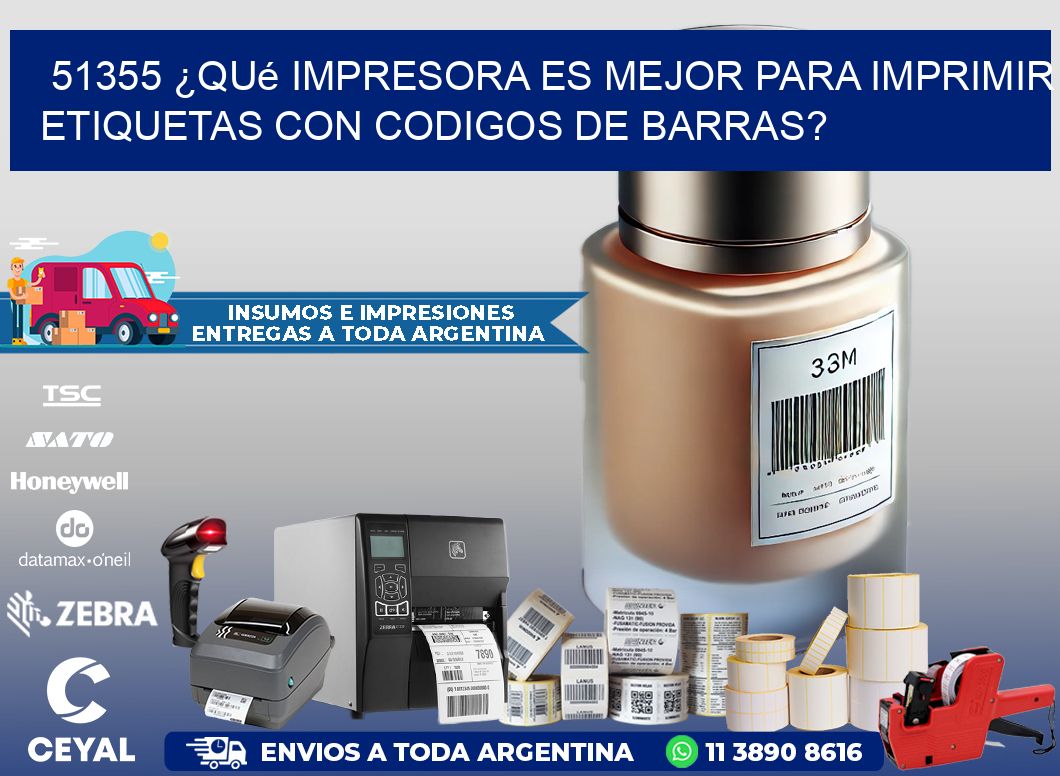 51355 ¿Qué impresora es mejor para imprimir etiquetas con codigos de barras?