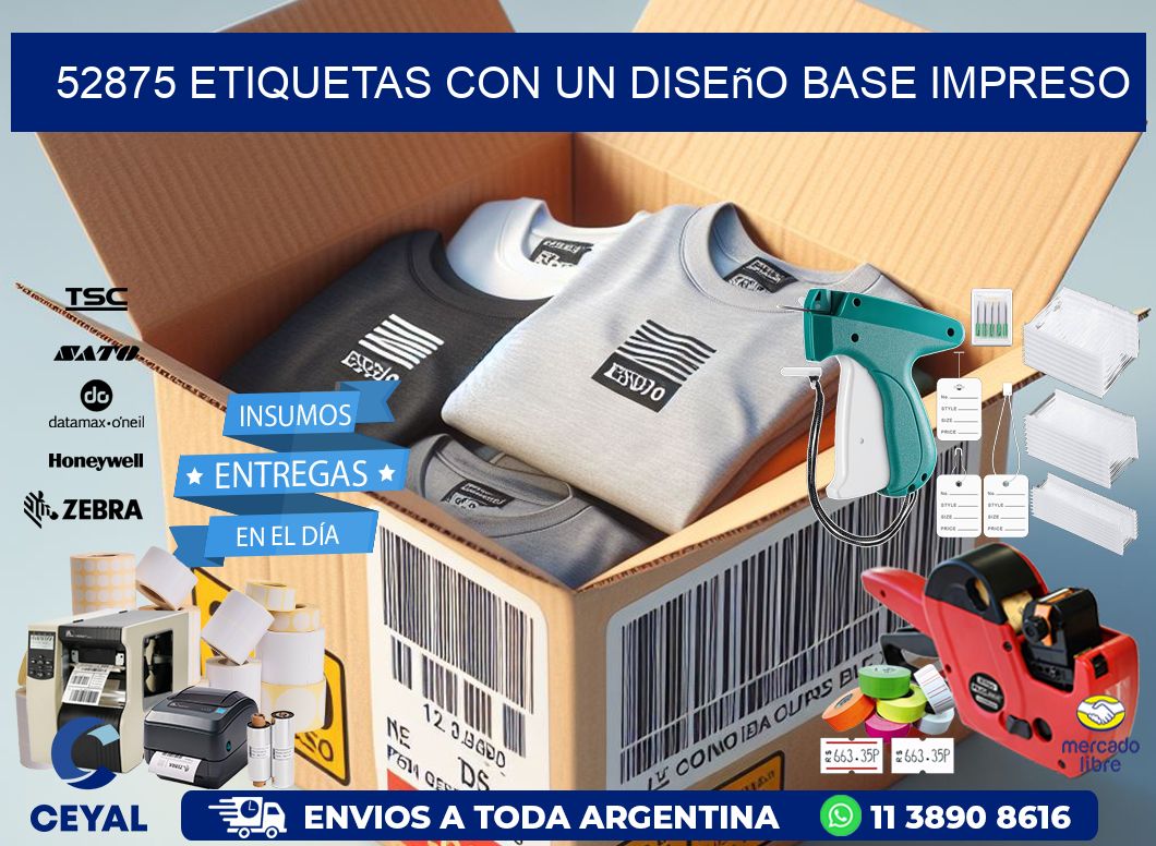52875 etiquetas con un diseño base impreso