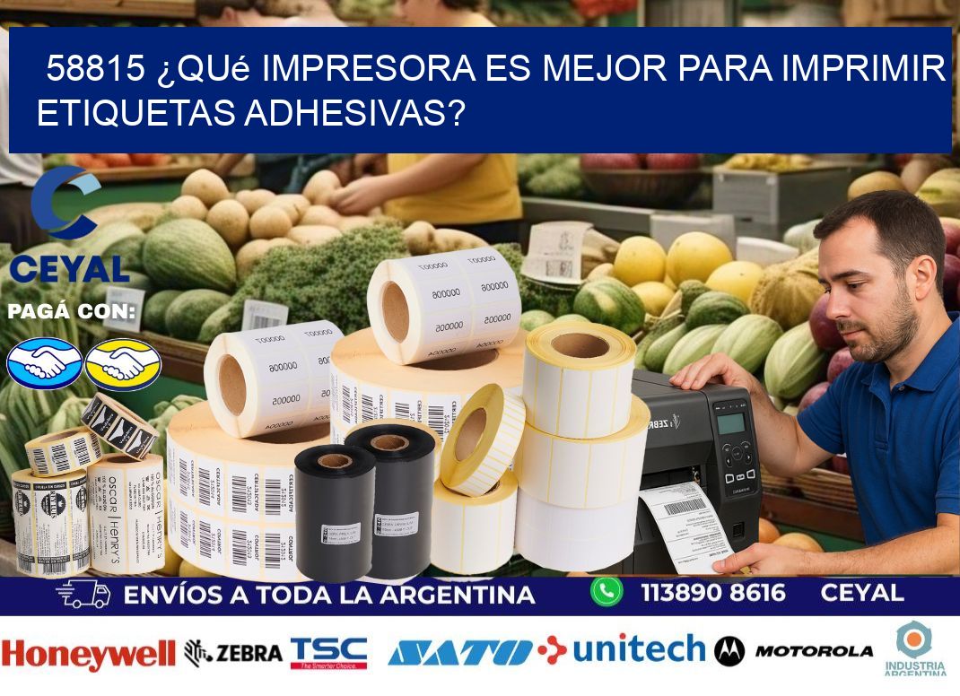 58815 ¿Qué impresora es mejor para imprimir etiquetas adhesivas?