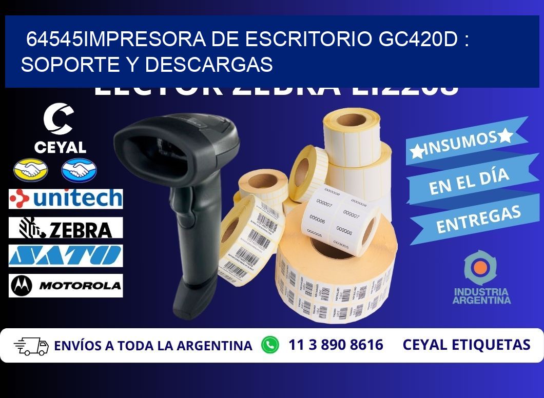 64545impresora de escritorio GC420d : Soporte y descargas