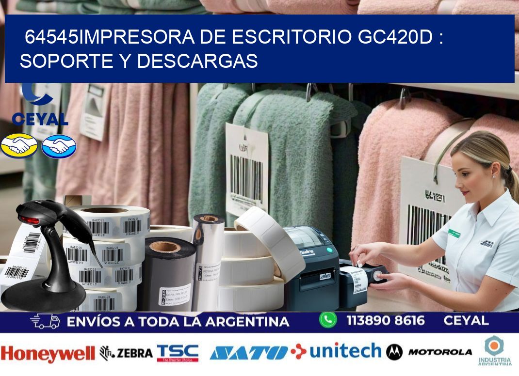 64545impresora de escritorio GC420d : Soporte y descargas