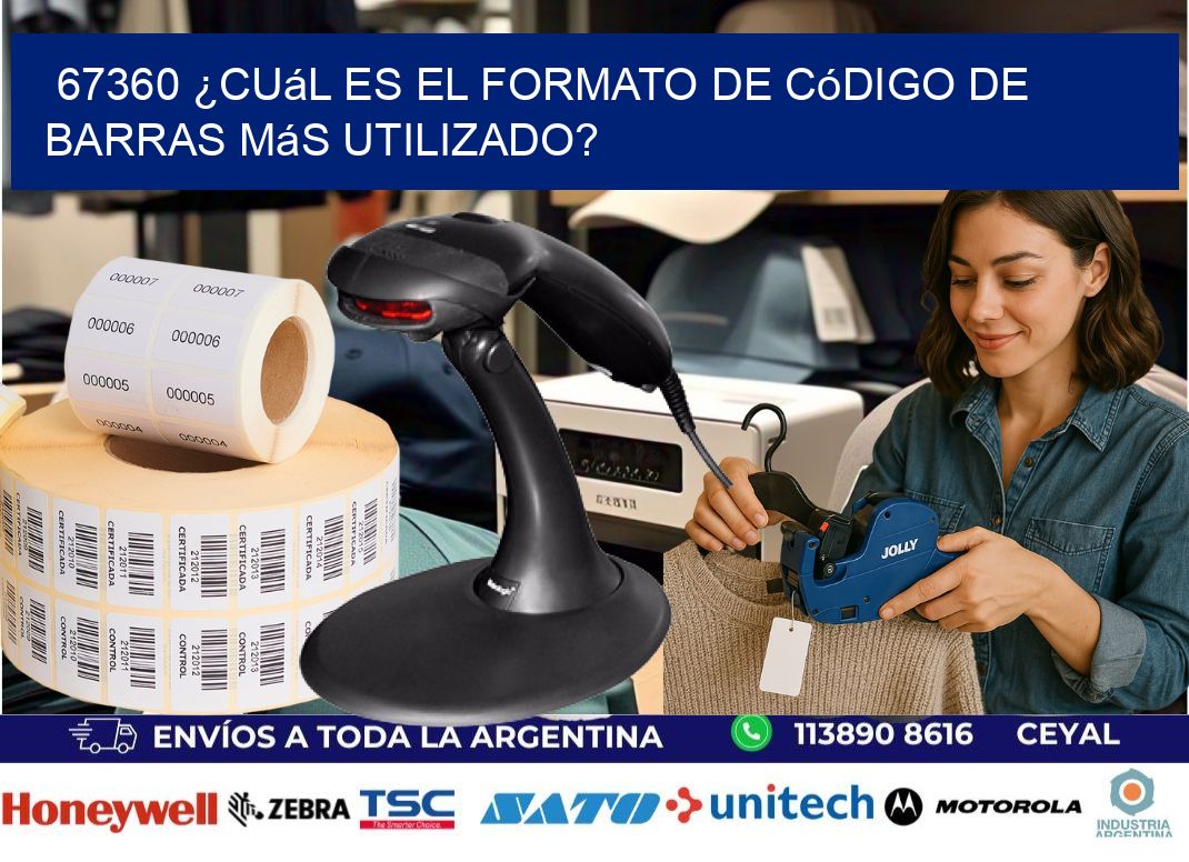 67360 ¿Cuál es el formato de código de barras más utilizado?