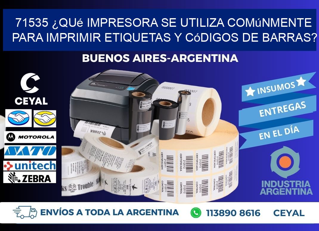 71535 ¿Qué impresora se utiliza comúnmente para imprimir etiquetas y códigos de barras?