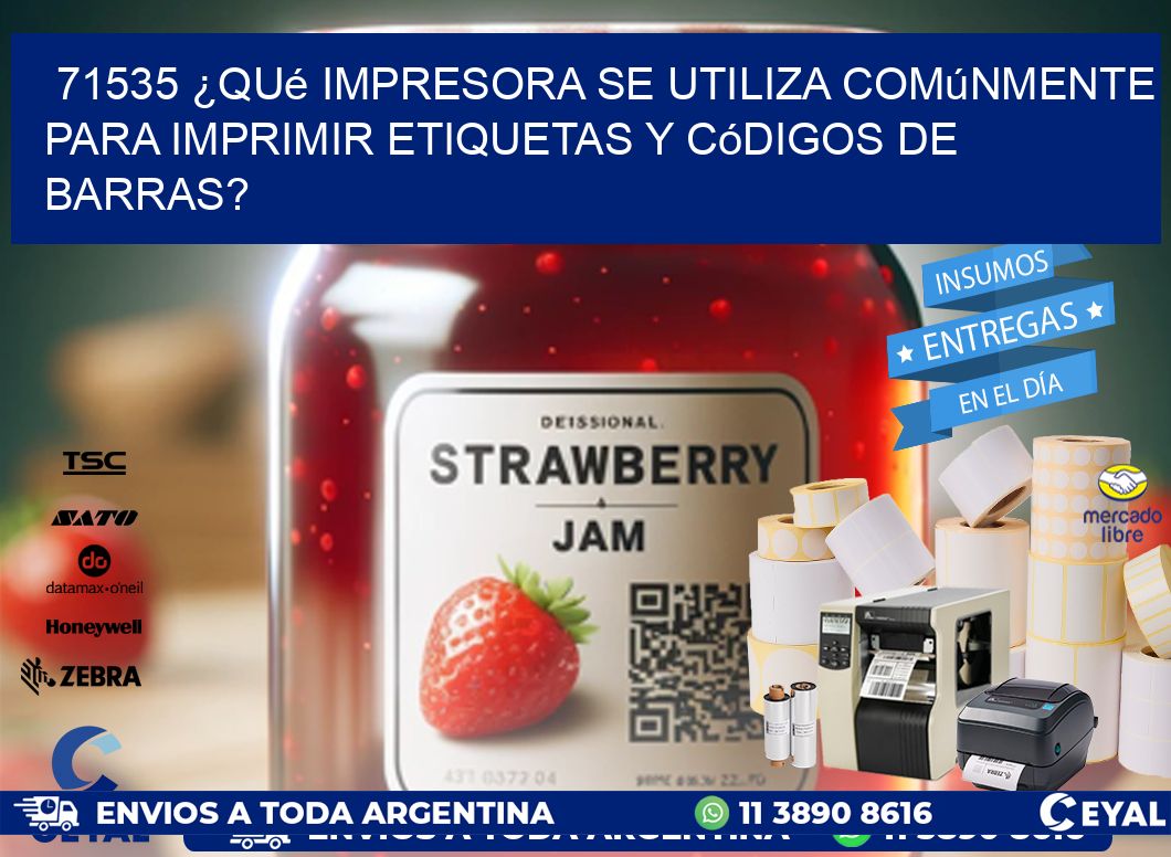 71535 ¿Qué impresora se utiliza comúnmente para imprimir etiquetas y códigos de barras?