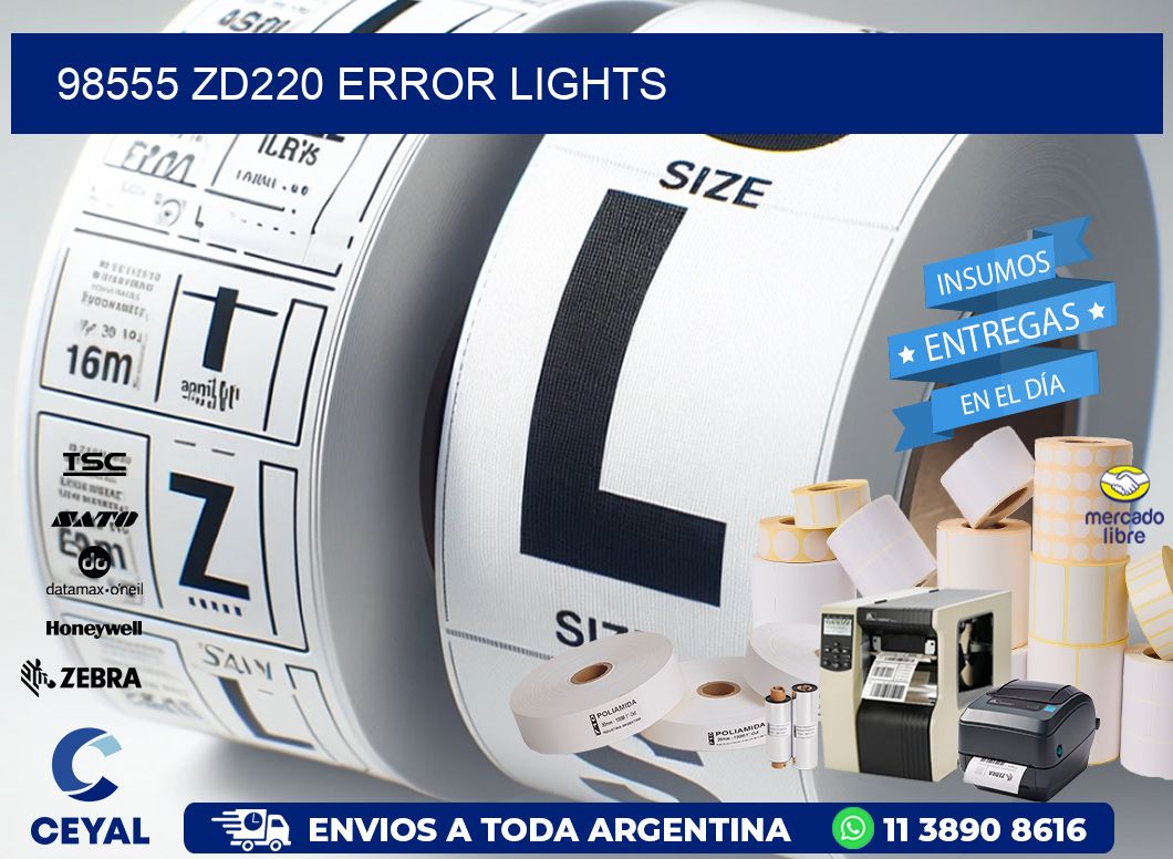 98555 ZD220 error lights