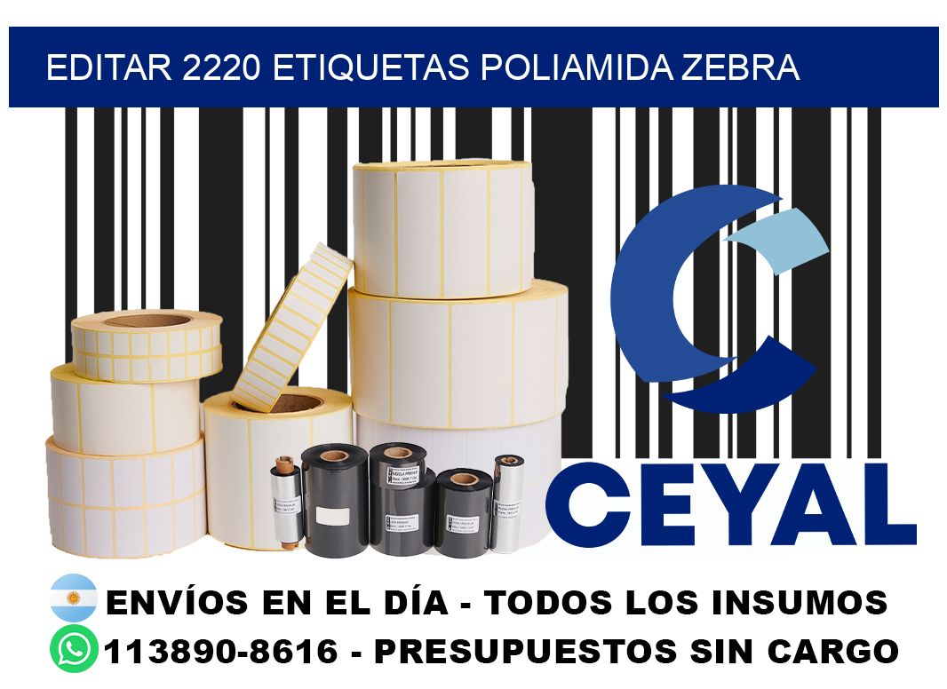 EDITAR 2220 ETIQUETAS POLIAMIDA ZEBRA