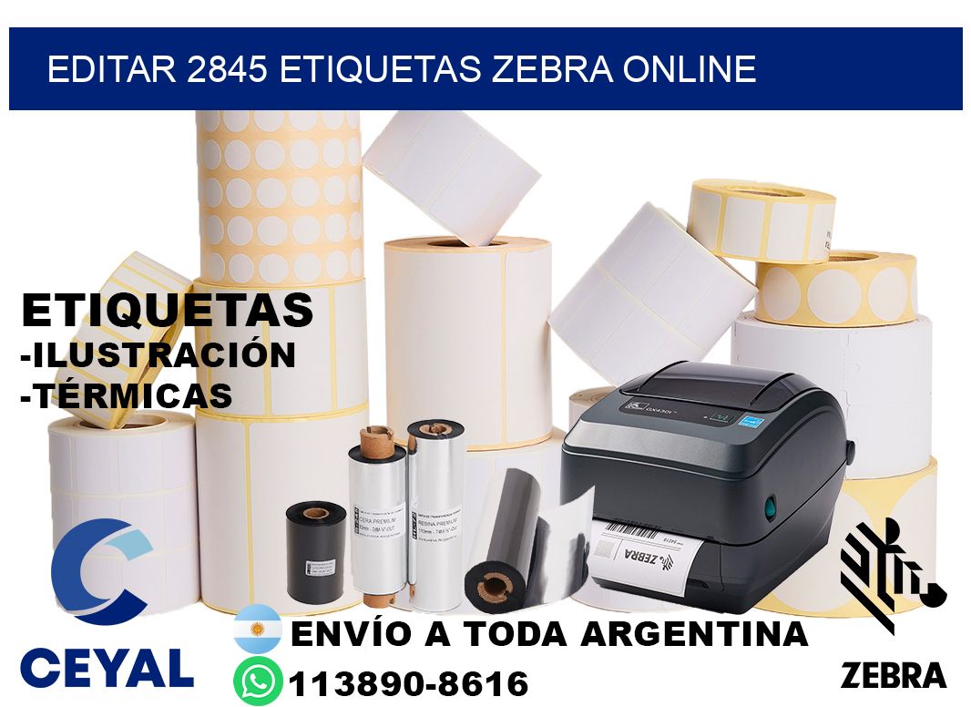 EDITAR 2845 ETIQUETAS ZEBRA ONLINE