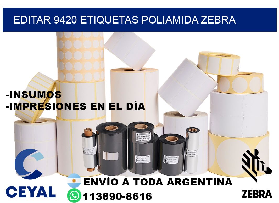 EDITAR 9420 ETIQUETAS POLIAMIDA ZEBRA