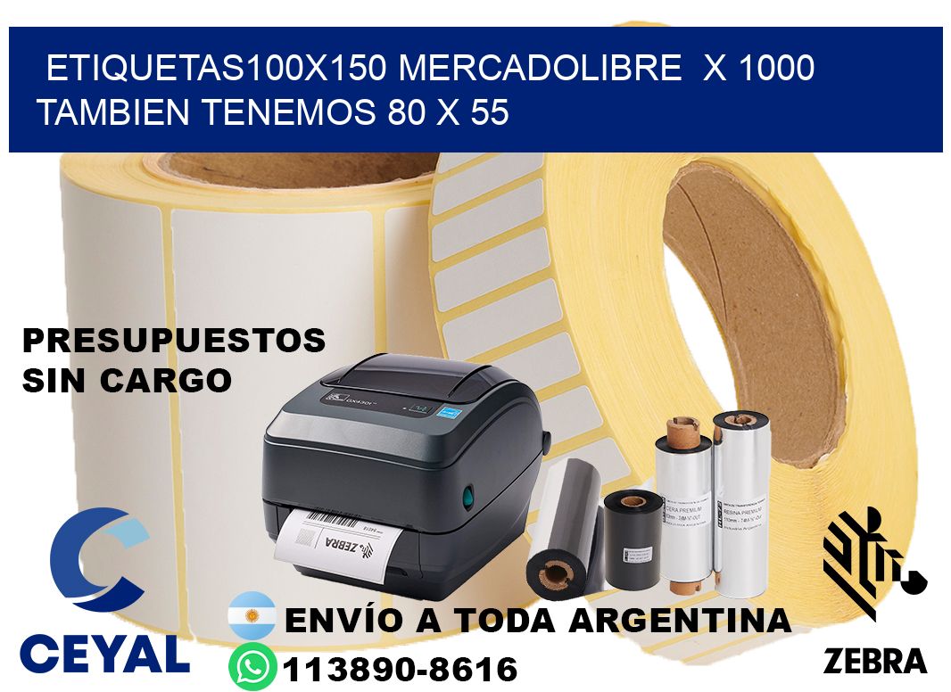 etiquetas100x150 mercadolibre  x 1000 tambien tenemos 80 x 55