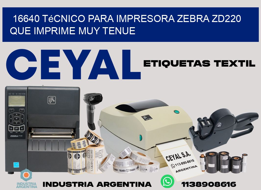 16640 técnico para impresora zebra zd220 que imprime muy tenue