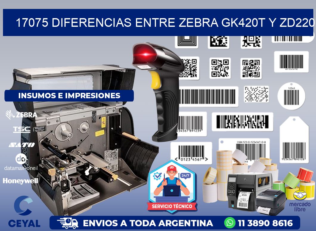 17075 diferencias entre zebra gk420t y zd220