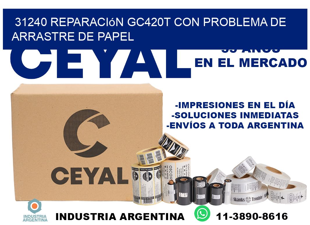 31240 reparación gc420t con problema de arrastre de papel