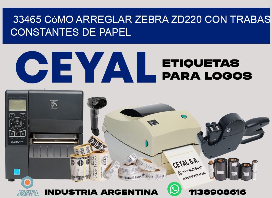 33465 cómo arreglar zebra zd220 con trabas constantes de papel