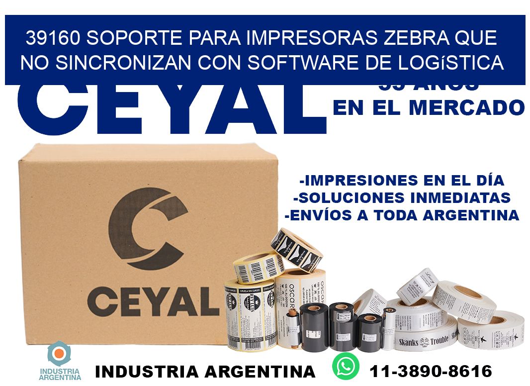 39160 soporte para impresoras zebra que no sincronizan con software de logística