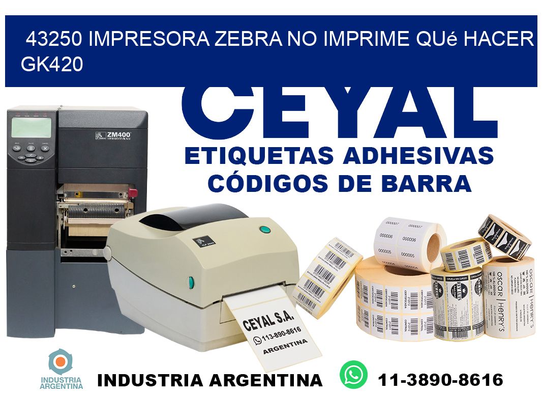 43250 impresora zebra no imprime qué hacer GK420