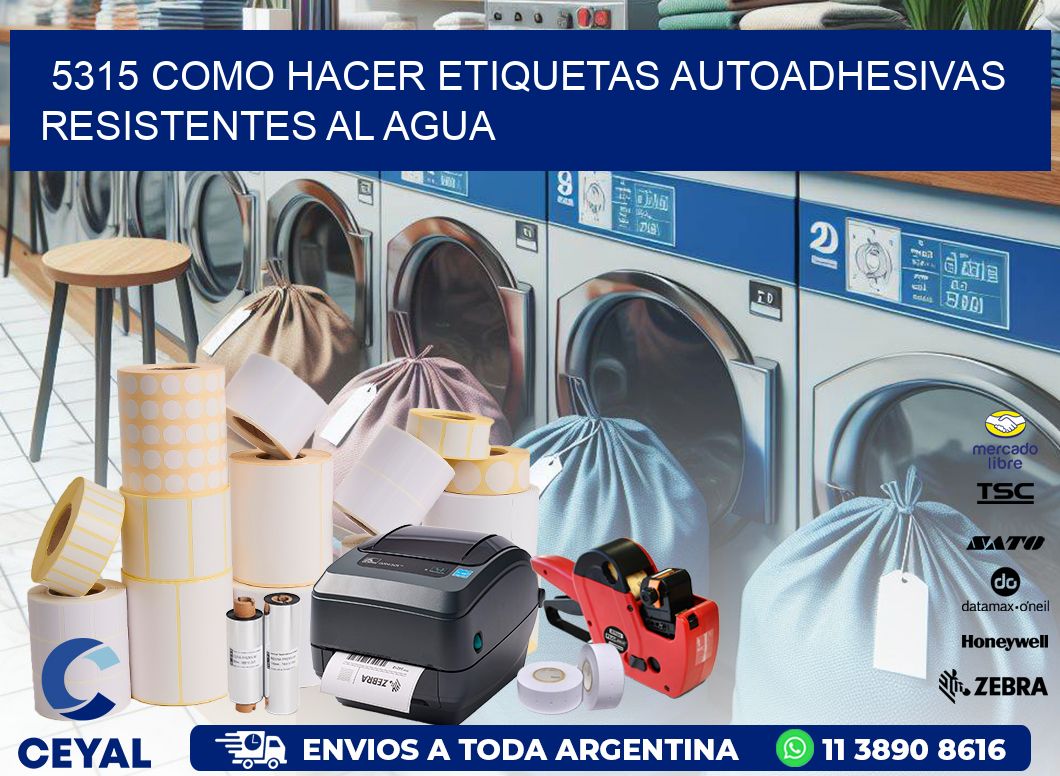 5315 Como hacer etiquetas autoadhesivas resistentes al agua