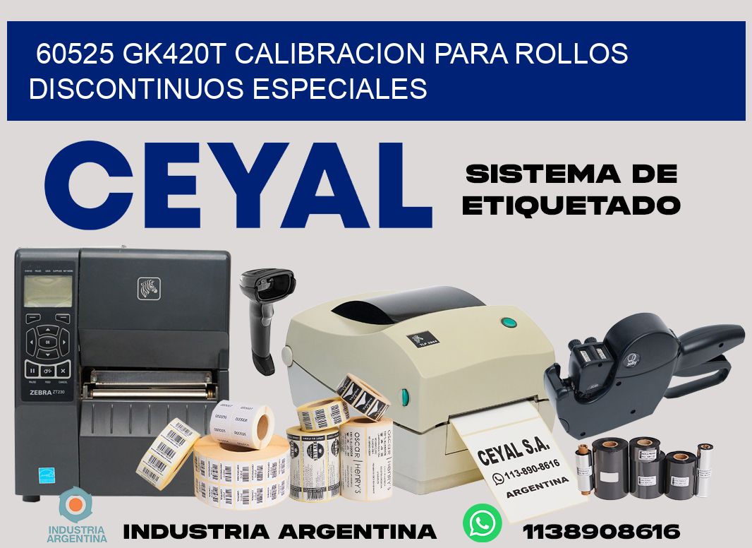 60525 gk420t calibracion para rollos discontinuos especiales