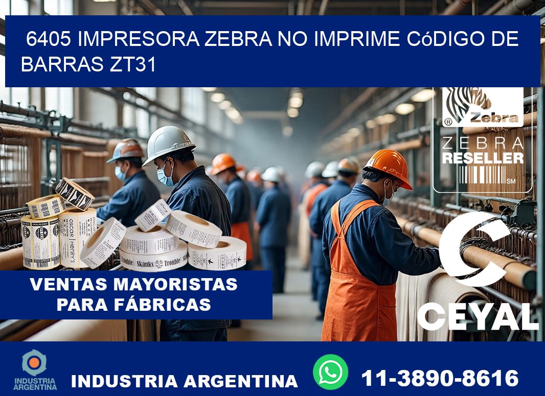 6405 impresora Zebra no imprime código de barras ZT31