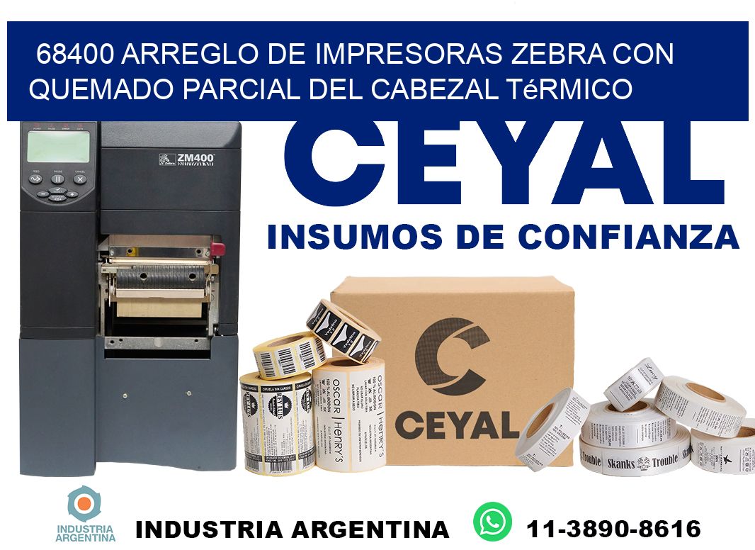 68400 arreglo de impresoras zebra con quemado parcial del cabezal térmico