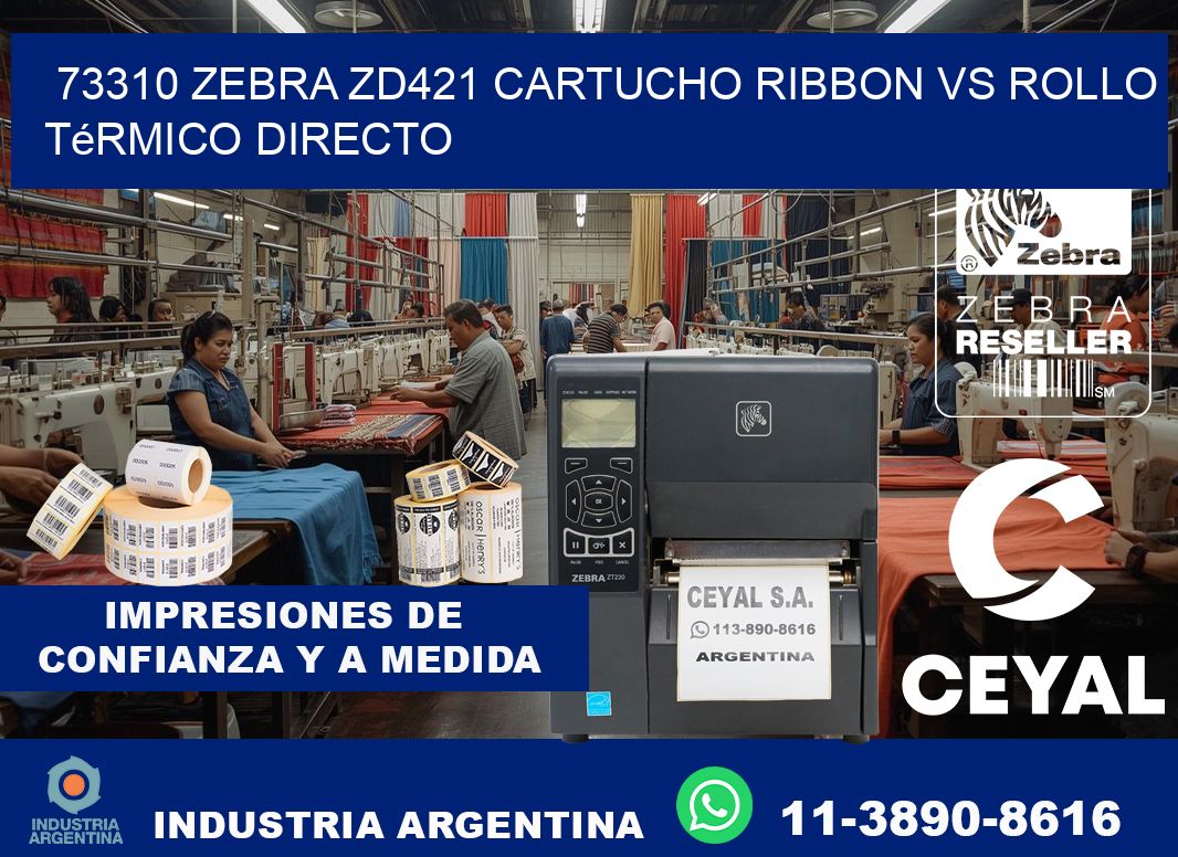 73310 Zebra ZD421 cartucho ribbon vs rollo térmico directo