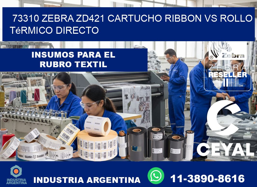 73310 Zebra ZD421 cartucho ribbon vs rollo térmico directo