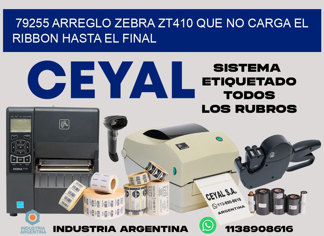 79255 arreglo zebra zt410 que no carga el ribbon hasta el final