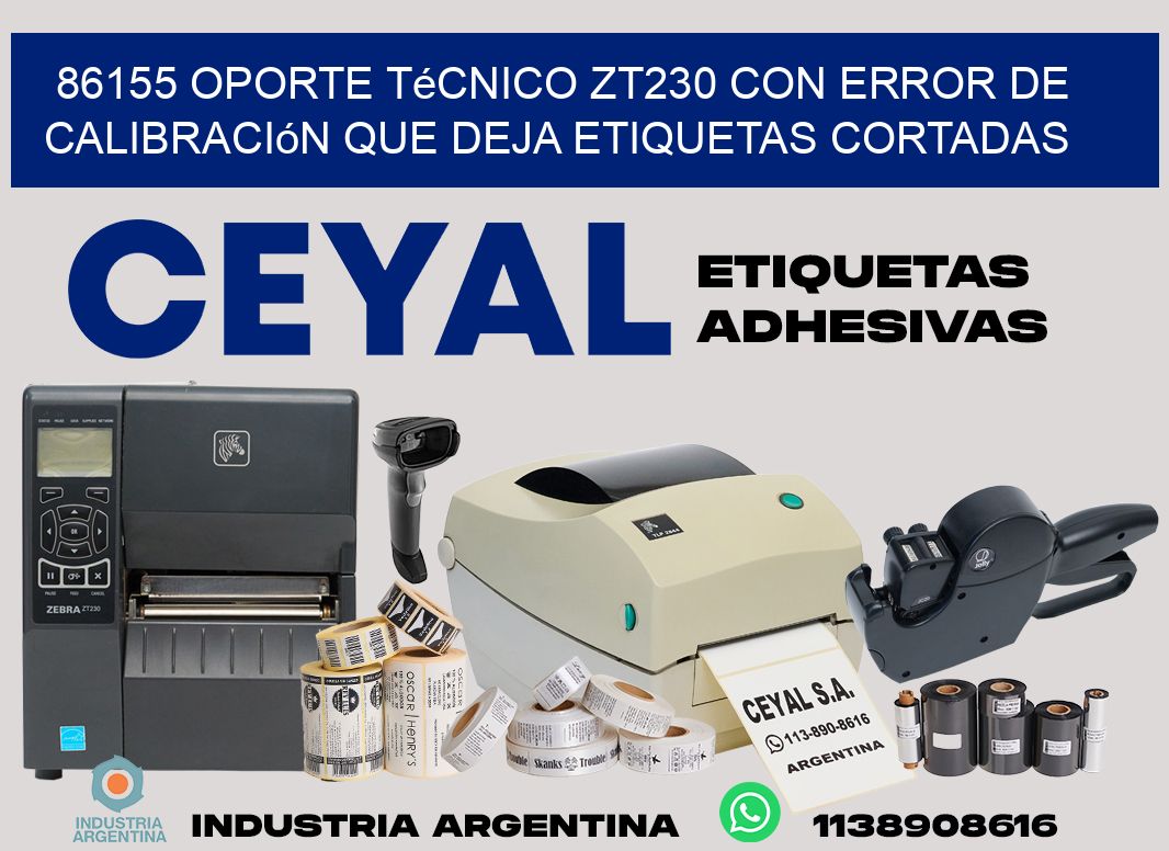 86155 oporte técnico zt230 con error de calibración que deja etiquetas cortadas