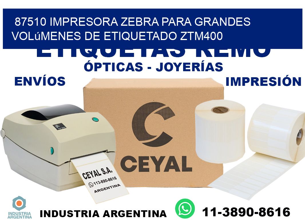87510 impresora Zebra para grandes volúmenes de etiquetado ZTM400