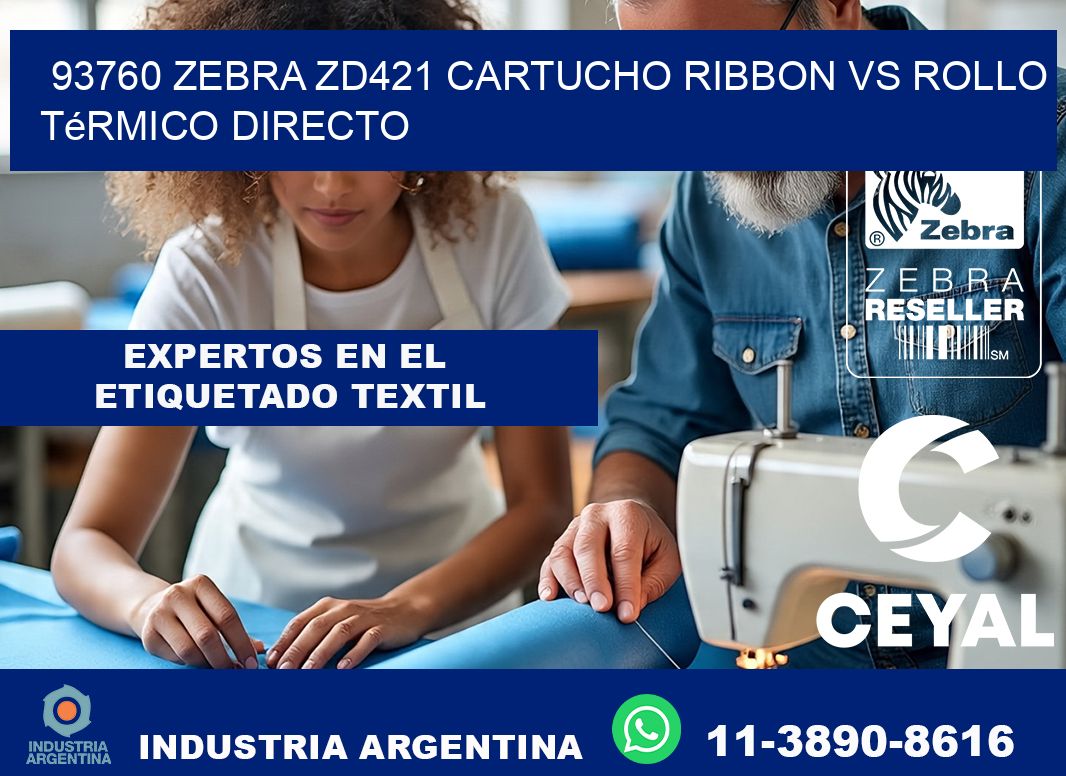 93760 Zebra ZD421 cartucho ribbon vs rollo térmico directo
