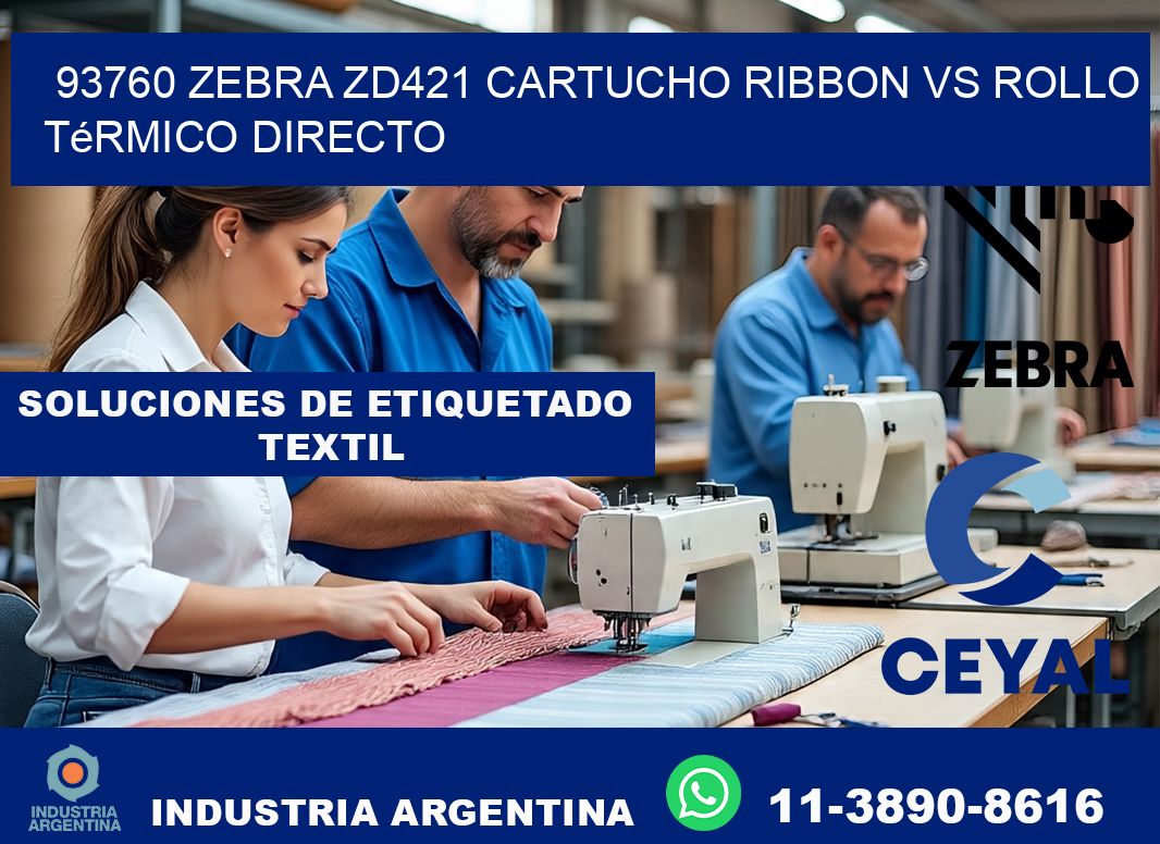 93760 Zebra ZD421 cartucho ribbon vs rollo térmico directo