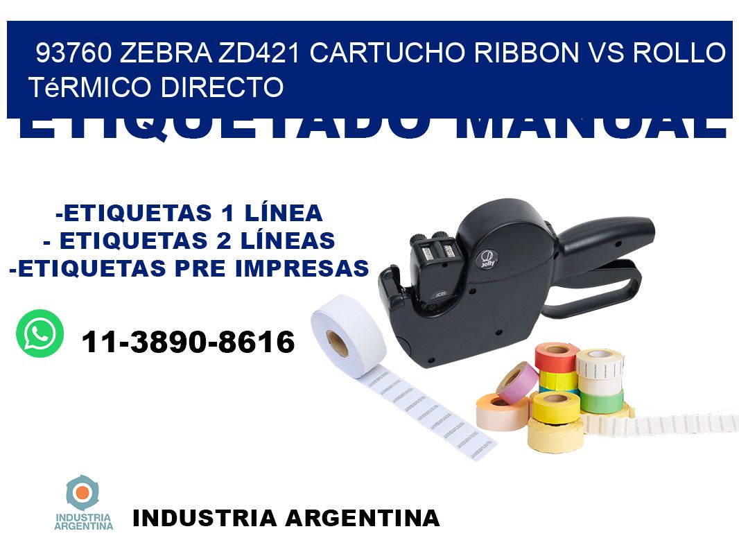 93760 Zebra ZD421 cartucho ribbon vs rollo térmico directo