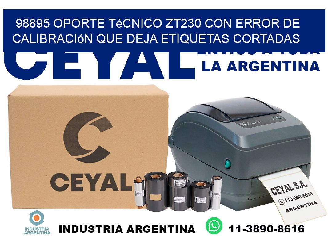 98895 oporte técnico zt230 con error de calibración que deja etiquetas cortadas