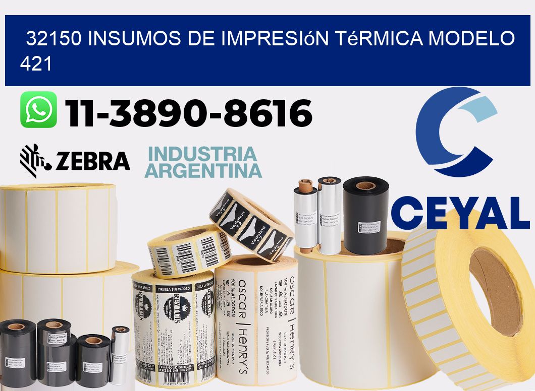 32150 insumos de impresión térmica modelo 421