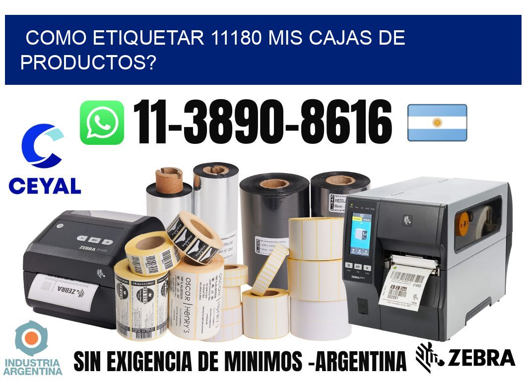 como etiquetar 11180 mis cajas de productos?