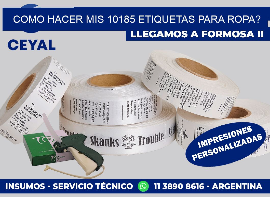 como hacer mis 10185 etiquetas para ropa?