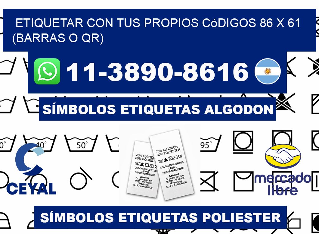 Etiquetar con tus propios códigos 86 x 61 (barras o QR)