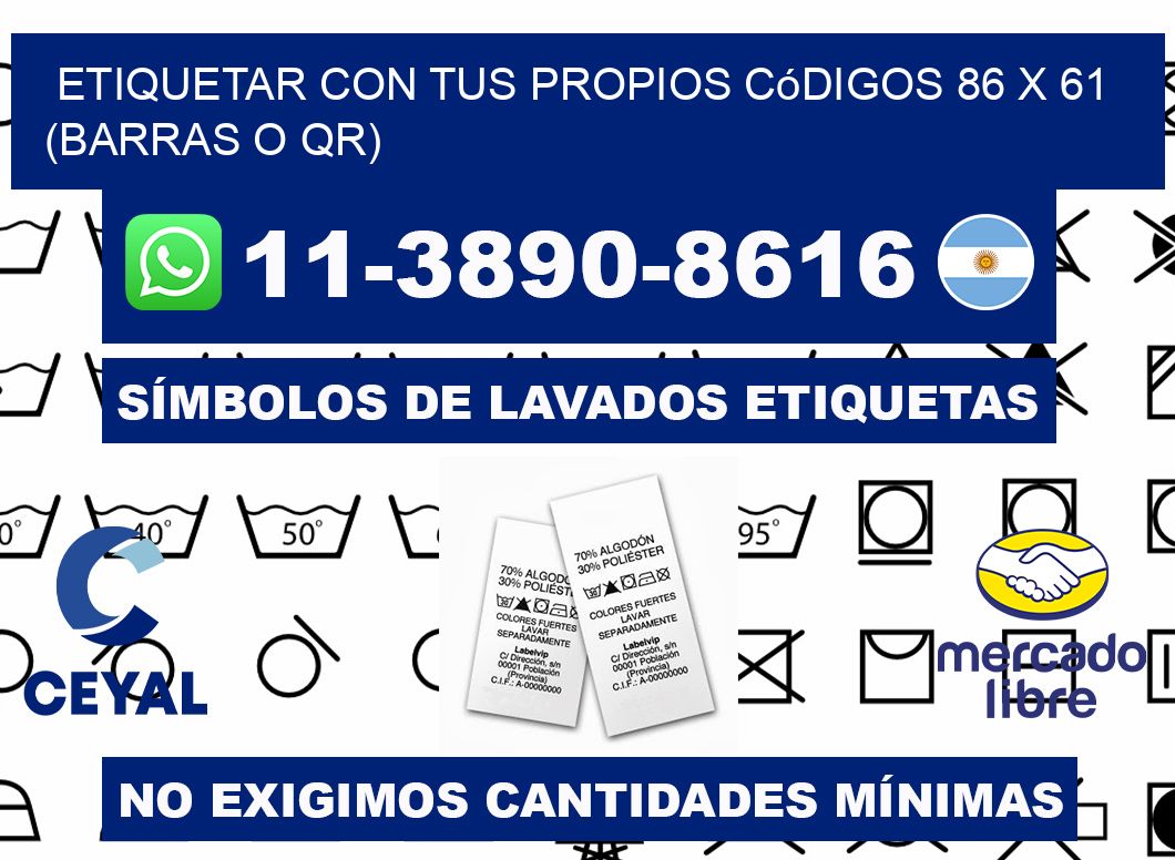 Etiquetar con tus propios códigos 86 x 61 (barras o QR)