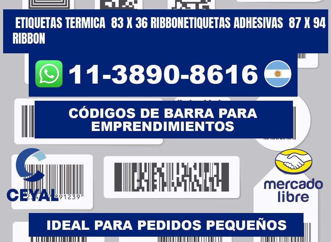 Etiquetas termica  83 x 36 ribbonEtiquetas adhesivas  87 x 94 ribbon