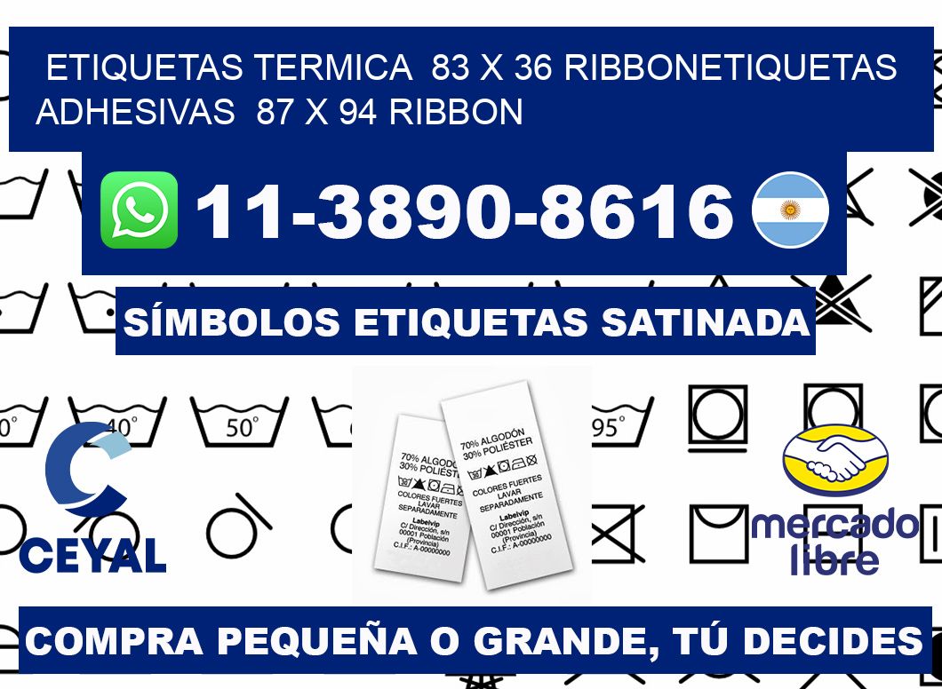 Etiquetas termica  83 x 36 ribbonEtiquetas adhesivas  87 x 94 ribbon