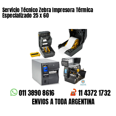 Servicio Técnico Zebra Impresora Térmica Especializado 25 x 60