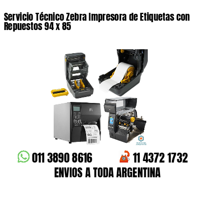Servicio Técnico Zebra Impresora de Etiquetas con Repuestos 94 x 85