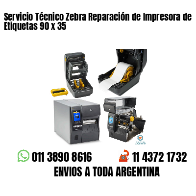 Servicio Técnico Zebra Reparación de Impresora de Etiquetas 90 x 35
