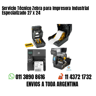 Servicio Técnico Zebra para Impresora Industrial Especializado 27 x 24