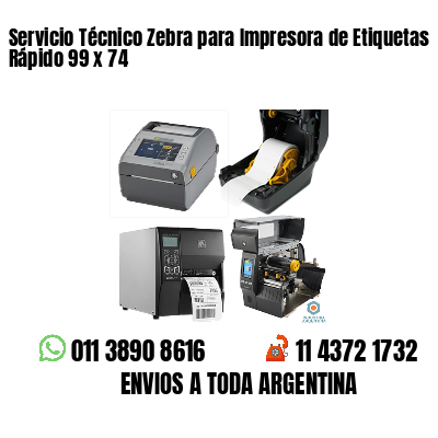 Servicio Técnico Zebra para Impresora de Etiquetas Rápido 99 x 74