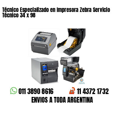 Técnico Especializado en Impresora Zebra Servicio Técnico 34 x 98