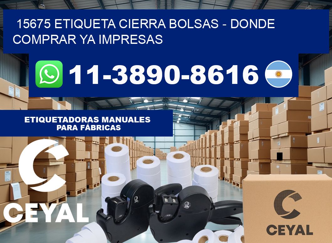 15675 etiqueta Cierra Bolsas – Donde Comprar ya impresas